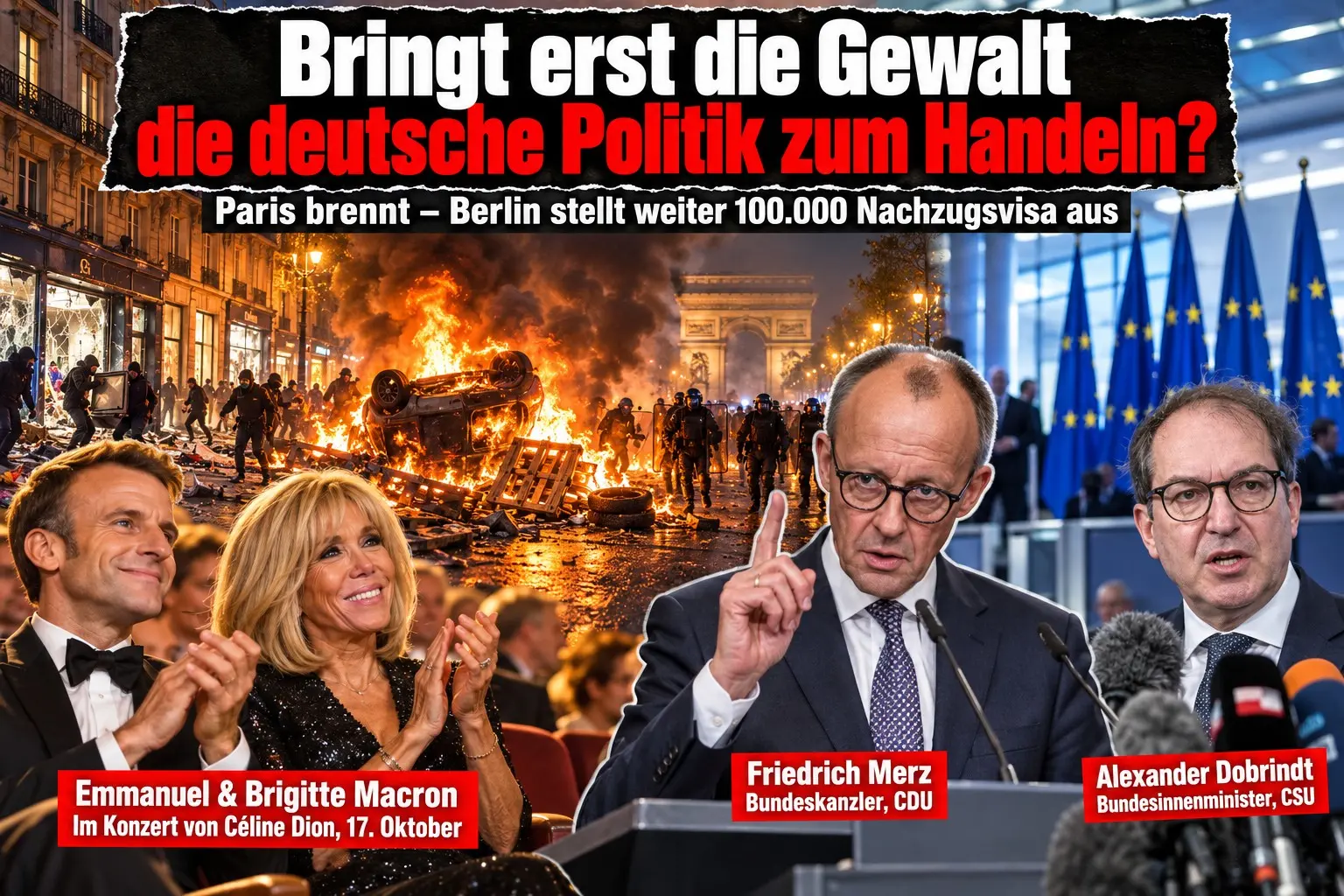 KI-generierte Illustration: Collage unter der Schlagzeile „Bringt erst die Gewalt die deutsche Politik zum Handeln?“, links brennende Barrikaden in Paris, rechts EU-Flaggen in Brüssel. Zu sehen sind Emmanuel und Brigitte Macron im Konzertsaal, Friedrich Merz am Rednerpult und Alexander Dobrindt vor Mikrofonen, jeweils mit Namensschild.